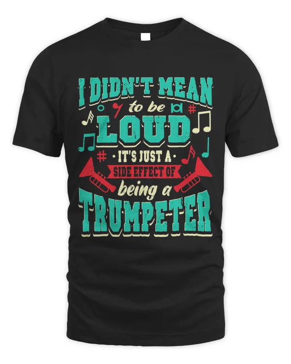 Trumpet Lover I Didnt Mean To Be Loud Trumpeter Trumpet Player Musician