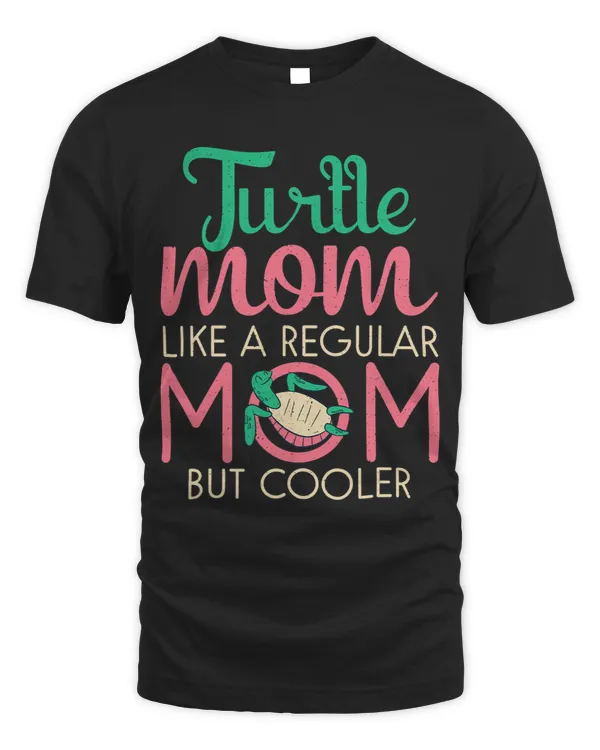 Turtle Mom Like A Regular Mom But Cooler Funny Turtle Girl