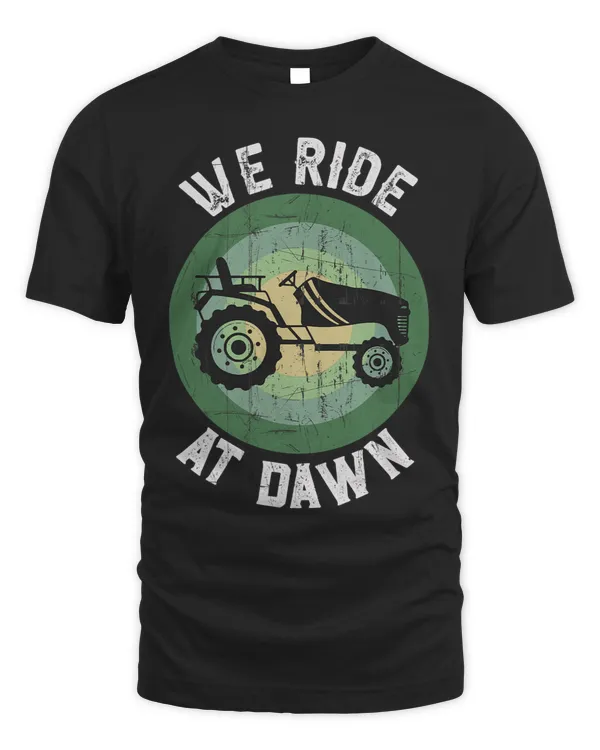 We Ride At Dawn Dad Lawn Mower Make Laugh Day Yard Work66663