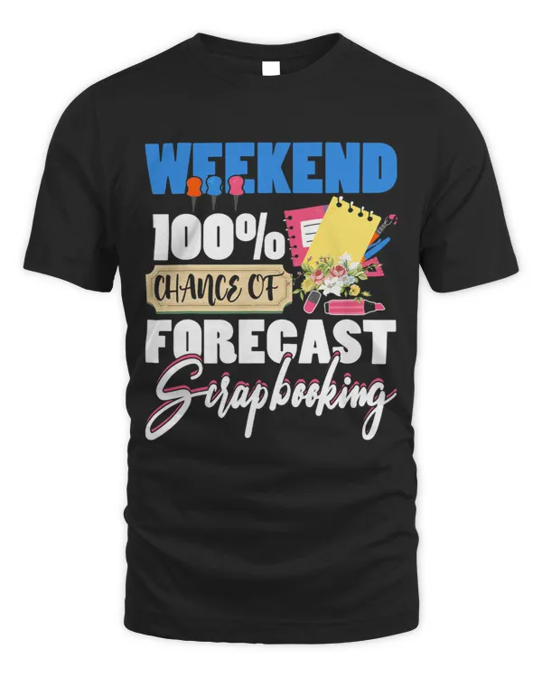 Weekend Forecast Scrapbooking Funny Gift