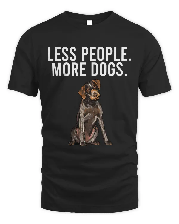 Less People More Dogs HardHair German Braco