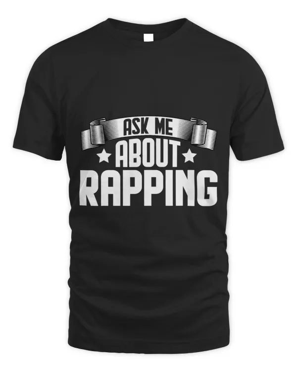 Funny Ask Me About Rapping Rapper Rap Hip Hop Lover