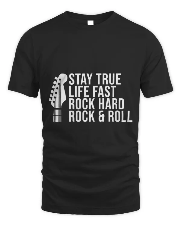 Stay true life fast rock hard Rock and Roll Rocker