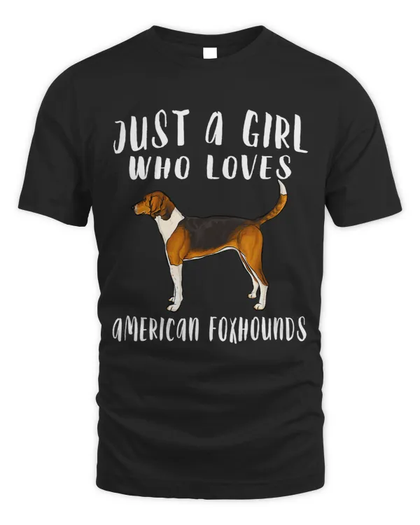 Im Just A Girl Who Loves American Foxhounds Dog Lover