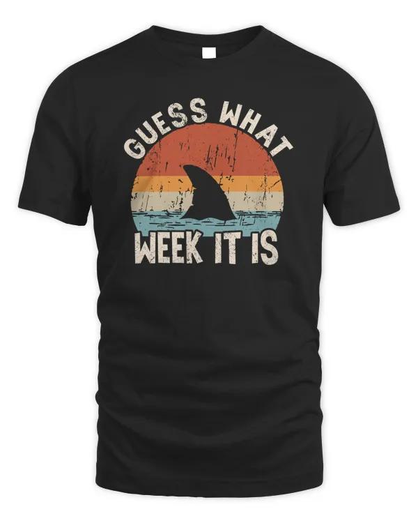 Guess What Week It Is Funny Shark Gifts Mens, Womens & Kids