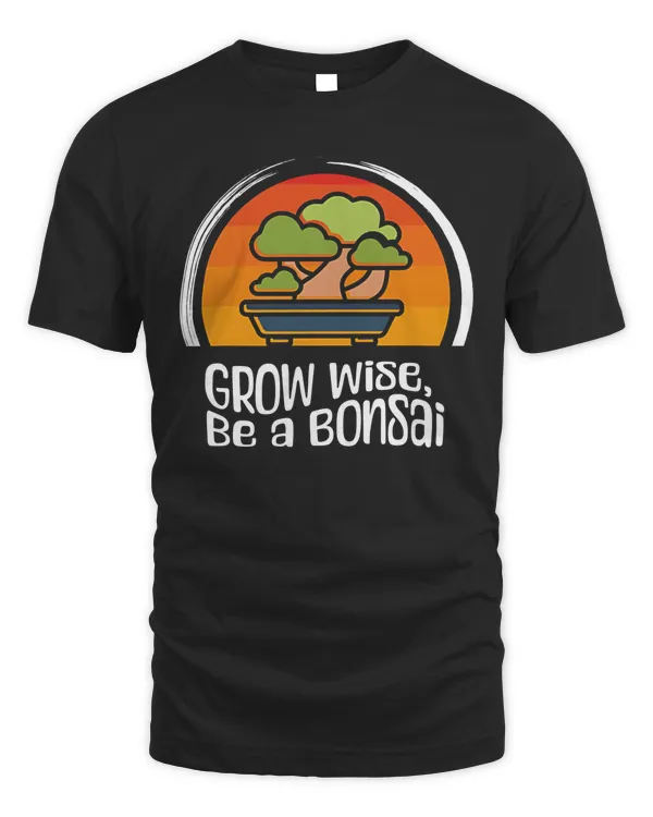 Grow wise be bonsai