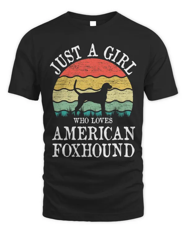 Just A Girl Who Loves American Foxhound Dog Lover