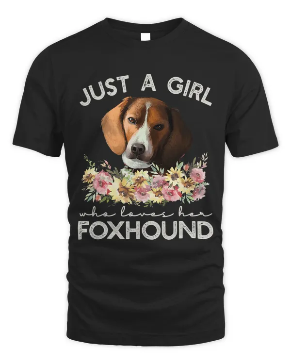 Just A Girl Who Loves Her American Foxhound