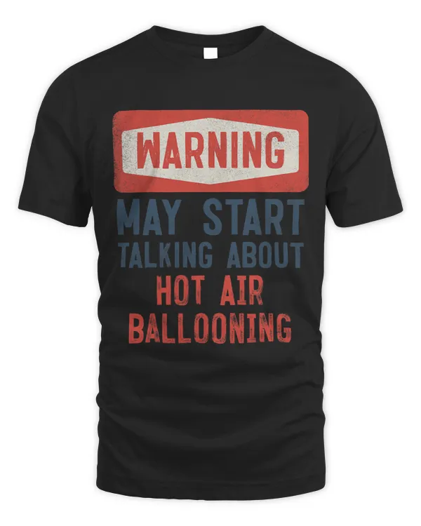 Warning May Start Talking About Hot Air Ballooning