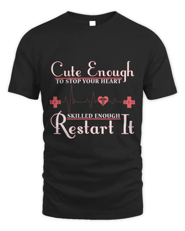 Cute Enough To Stop Your Heart Skilled To Restart