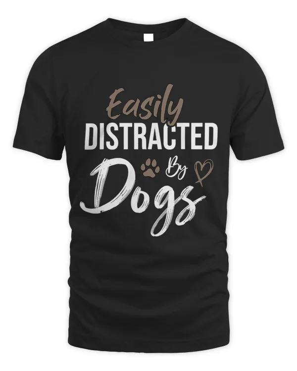 easily distracted by dogs 2saying pet lover 2dog mom