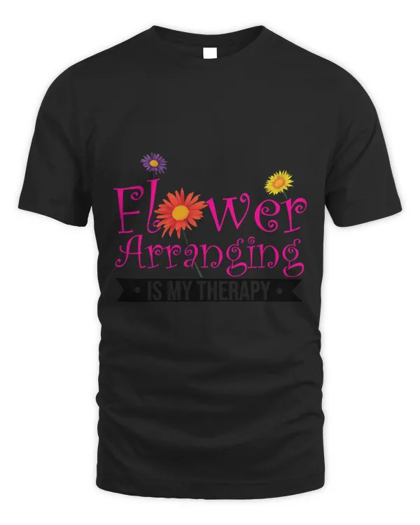 Flower Arranging My Therapy Gardener Plants Florist Botany