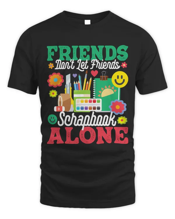 Friends Dont Let Friends Srapbook Alone 2Scrapbooking