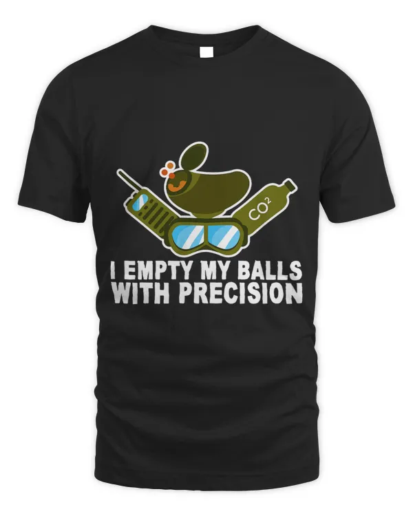 I Empty My Balls With Precision T-Shirt