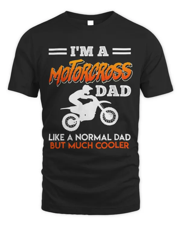 Motorcross dad like a normal dad only cooler motorcycle 3