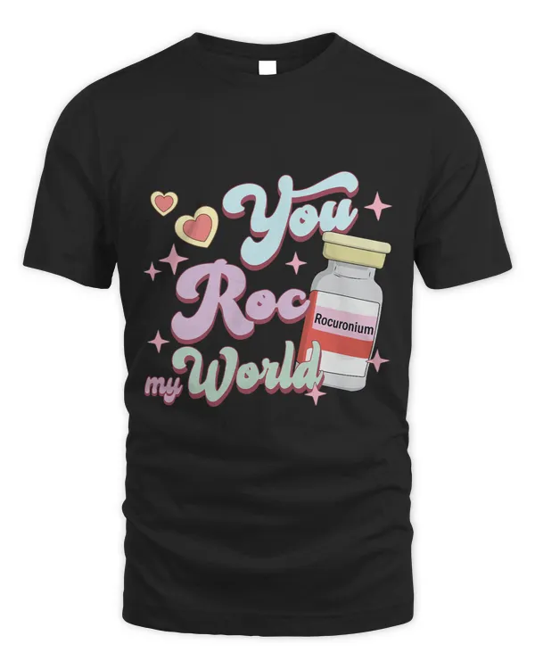 Nursing You Roc My World Funny ICU CRNA Nurse Happy Valentines Day 3