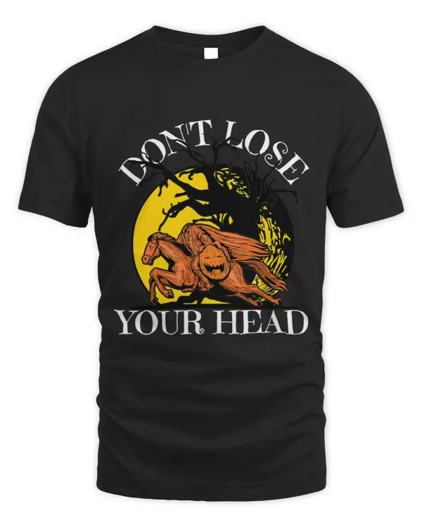 Funny Halloween Horseman Legend Dont Lose Your Head Pun