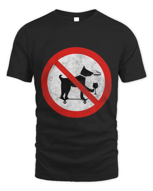 No Smoking Drinking Skateboarding Dog Sign Funny