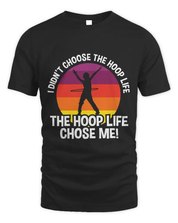 The Hoop Life Chose Me Funny Hula Hoop