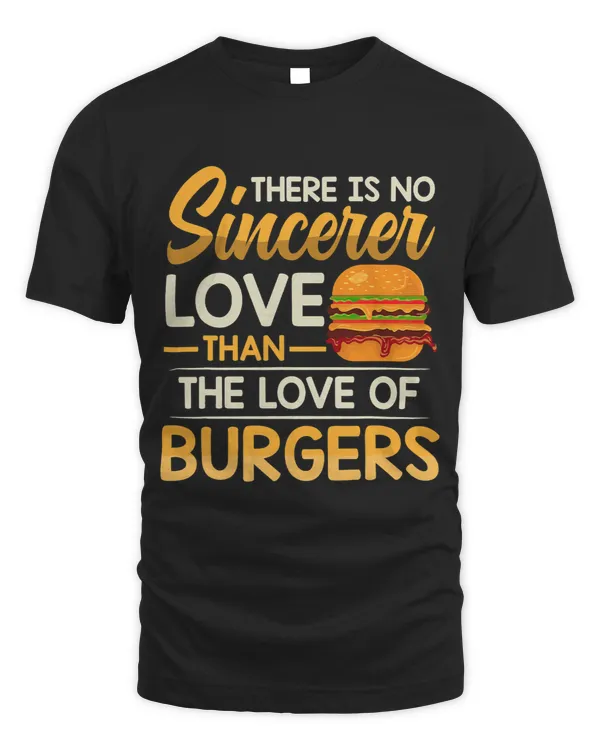 Funny Sincere Love Of The Burgers