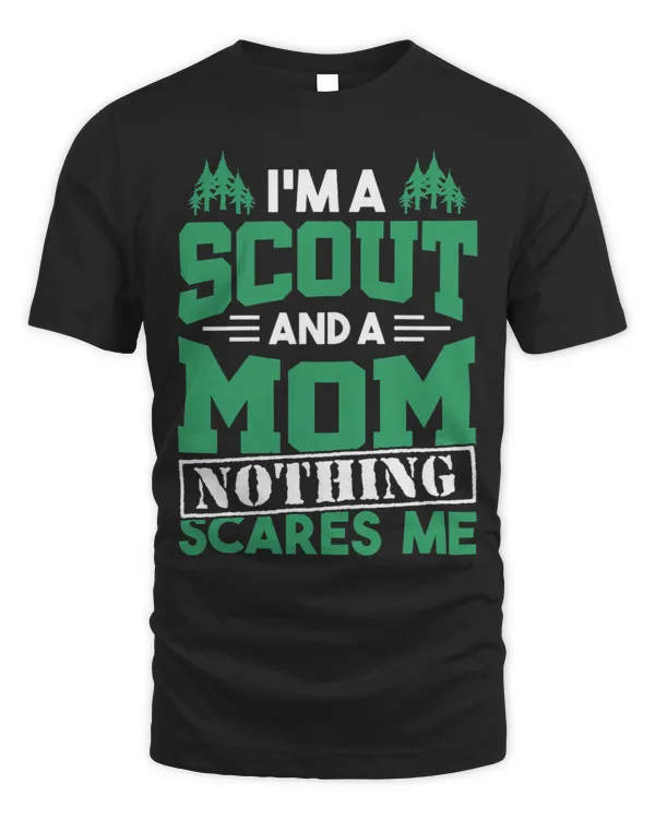 Womens Im A Scout And A Mom Nothing Scares Me