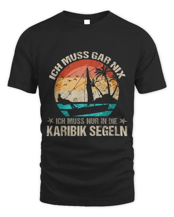 Ich muss gar nix ich muss nur in die Karibbean Saileln