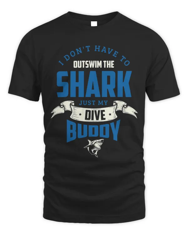 I dont have to outswim the shark just my dive buddy Diving