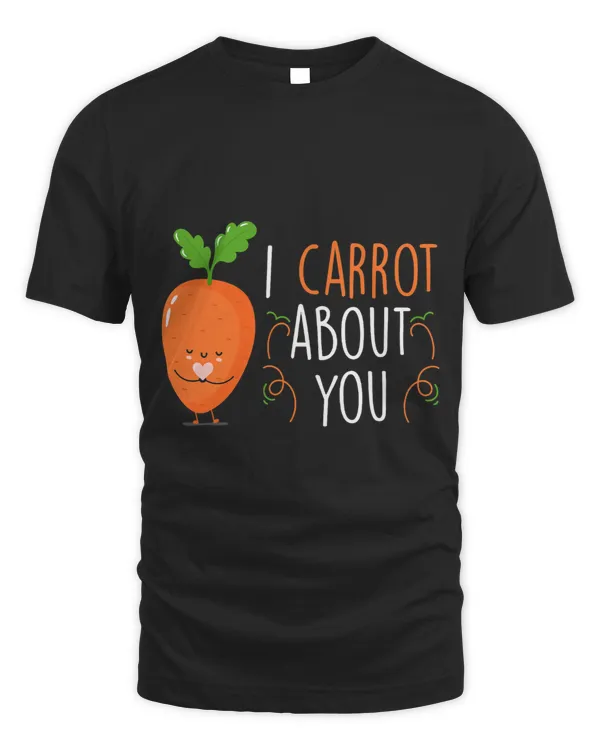 I Always Carrot About You Vegetables Carrots