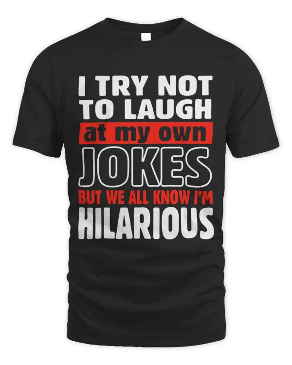 I Try Not To Laugh At My Own Jokes 2Comedian Gift