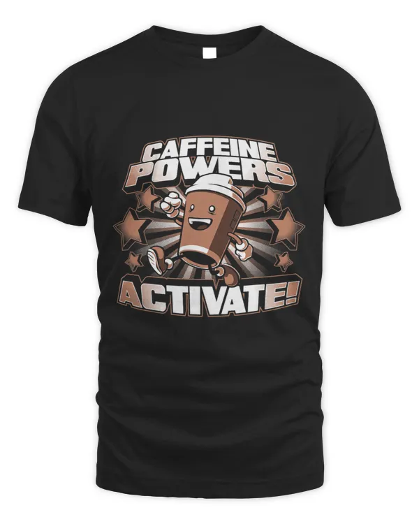 Caffeine Coffee Power Activate Hyper Awake Funny Latte