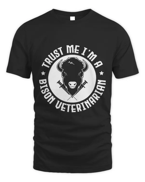 Trust Me Im A Bison Veterinarian Vet Care American Bison