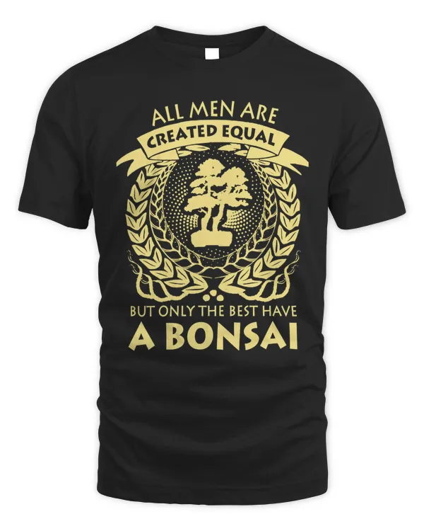All men equal best have bonsai