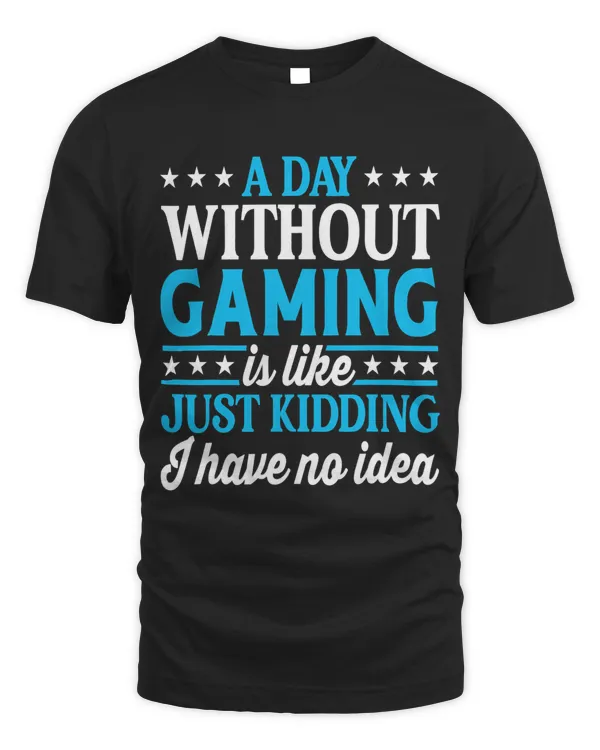 A Day Without Gaming Funny Video Games Gamer