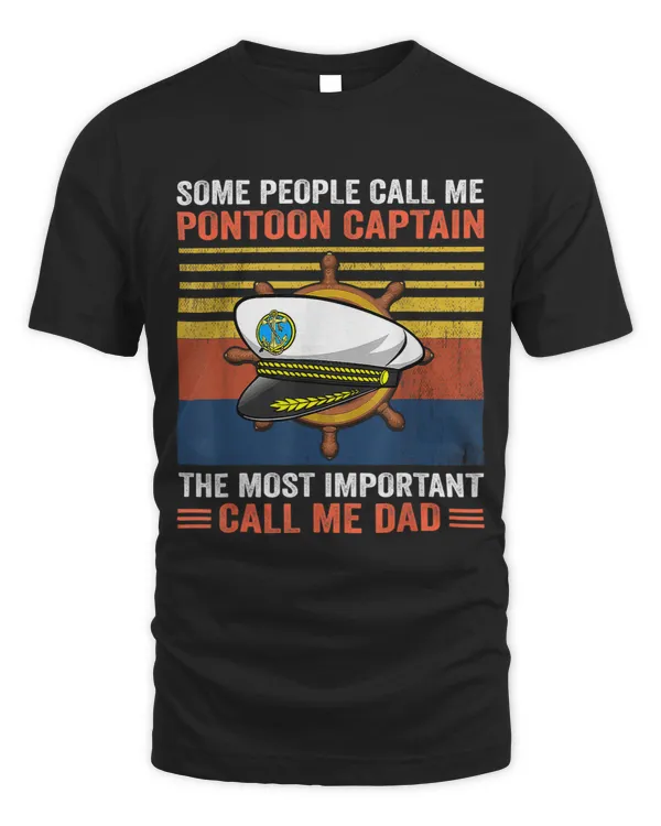 Some people call me pontoon captain most call me dad