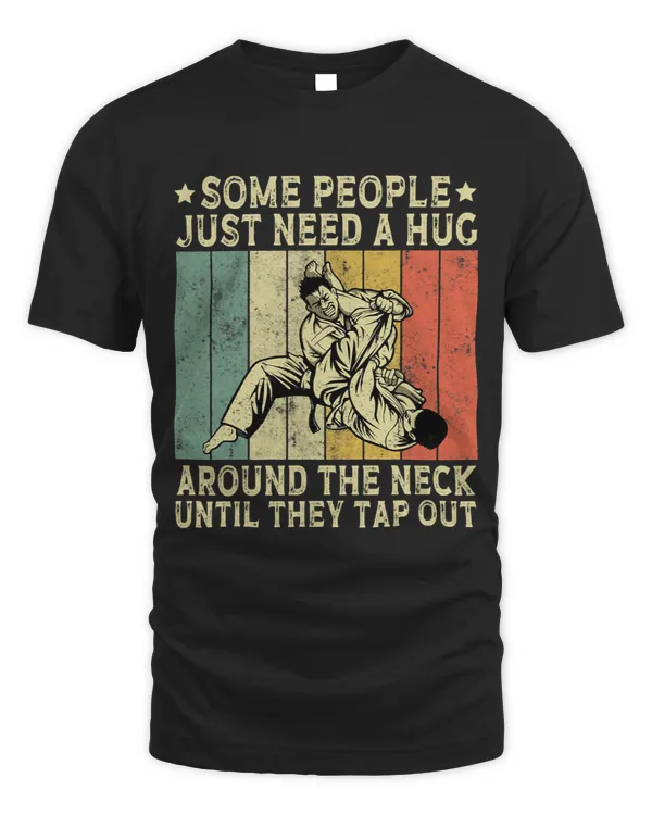 Vintage Some People Just Need A Hug BJJ Brazilian Jiu Jitsu