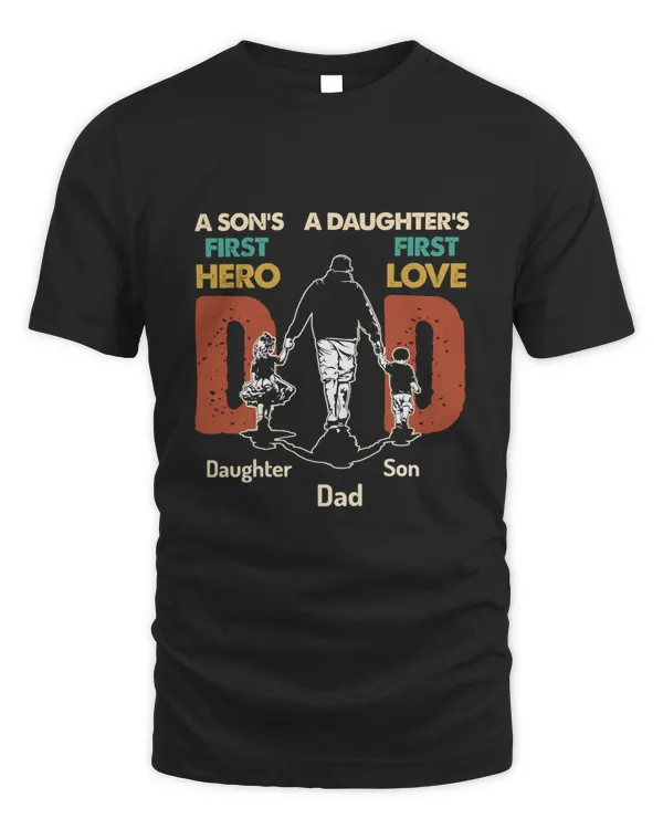 Personalized A Son's  A Daughter's First Hero First Love Dad  - Best Choice In 2023.- 100% Best Quality