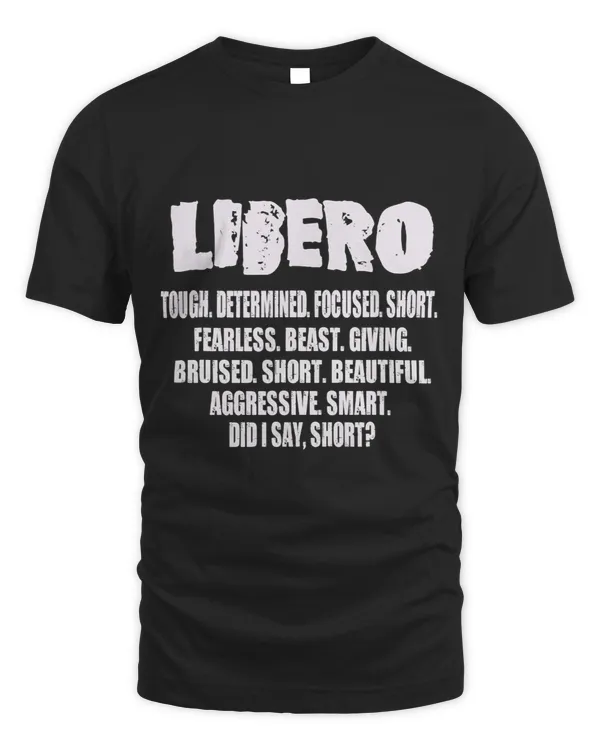 LIBERO Tough. Determined. Focused. Short. Fearless. Beast.