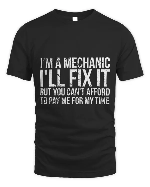 Im a mechanic Ill fix it but you cant afford to pay me