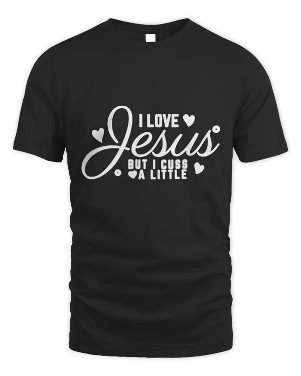 I Love Jesus But I Cuss A Litle  - Best Choice In 2023.- 100% Best Quality