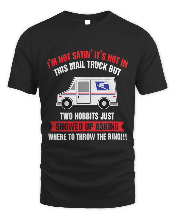 Im Not Sayin Its Not In Mail Truck Funny Postal Worker