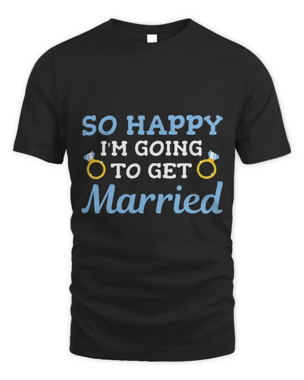 So happy Im Going to get Married for Bride and groom