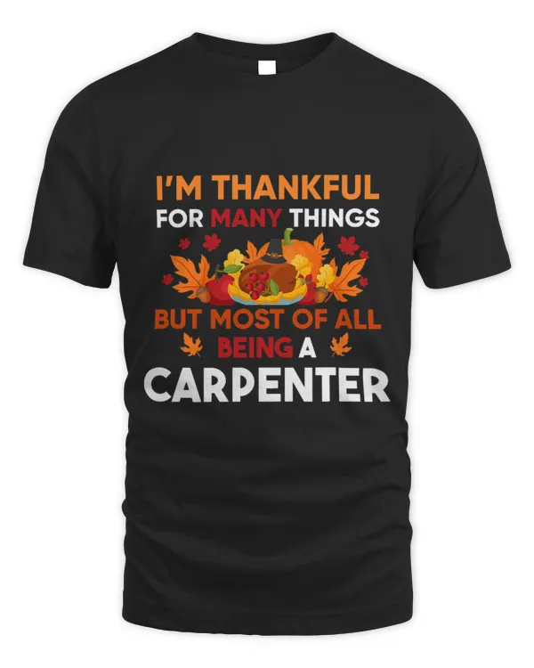 Im thankful of many things most being a Carpenter