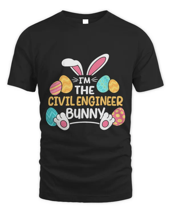 Im The Civil Engineer Bunny Engineering Easter