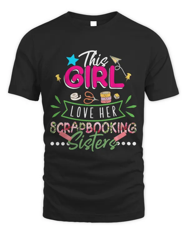 This Girl Loves Her Scrapbooking Sisters Funny
