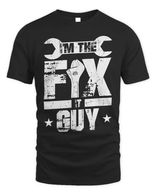 Im The Fix It Guy Fixing Repair Overhaul Handyman