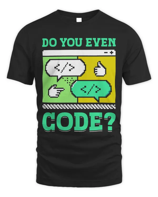 Do You Even Code Sayings Coder Coding Programmer