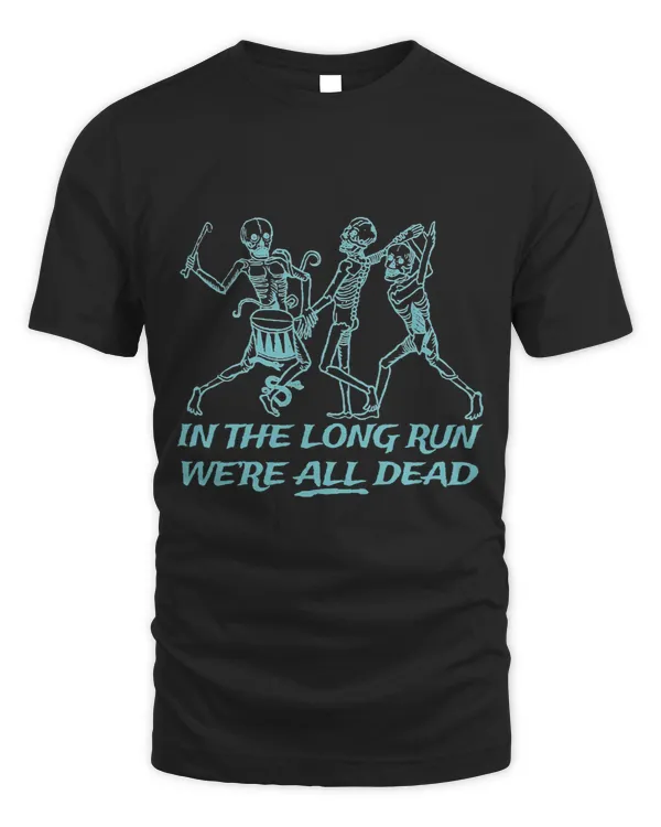 In The Long Run Were All Dead