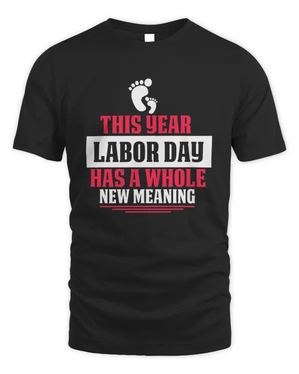 This Year Labor Day Has A Whole New Meaning Labor Day Gift