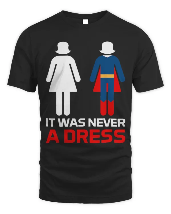 It Was Never A Dress Woman Superhero Girl Power