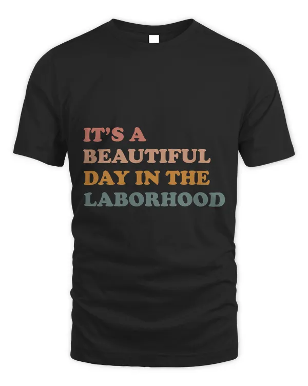 Its A Beautiful Day In the Laborhood Labor Delivery